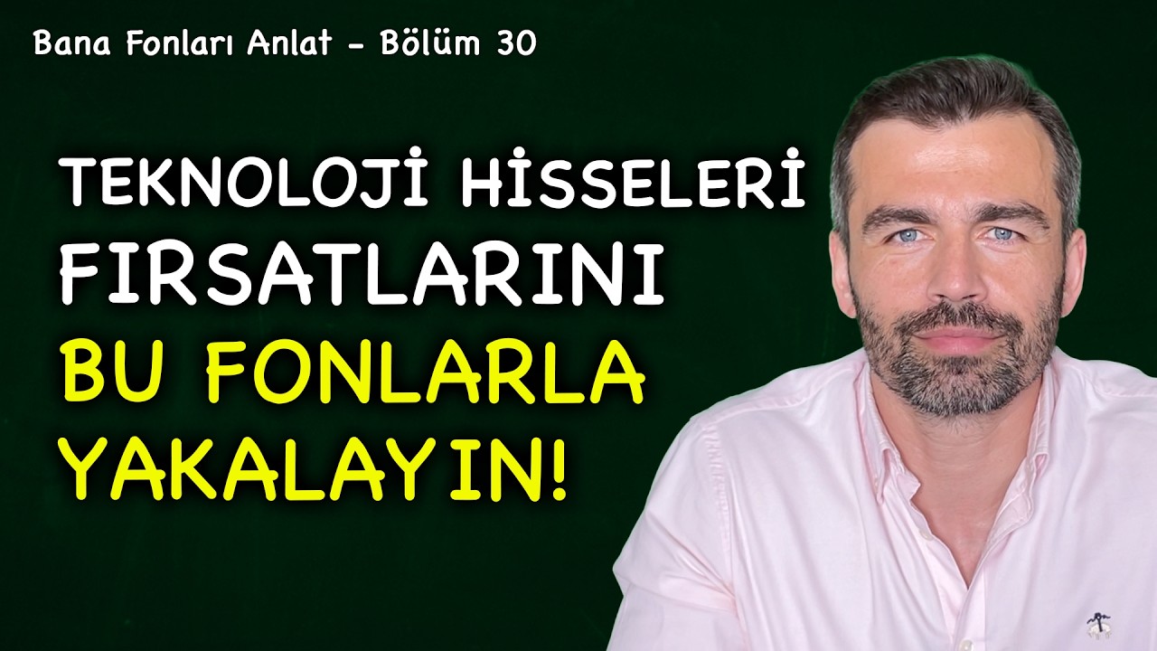 Emrah Lafçı: Teknoloji Fonları Analizi — 25 Haziran 2026
