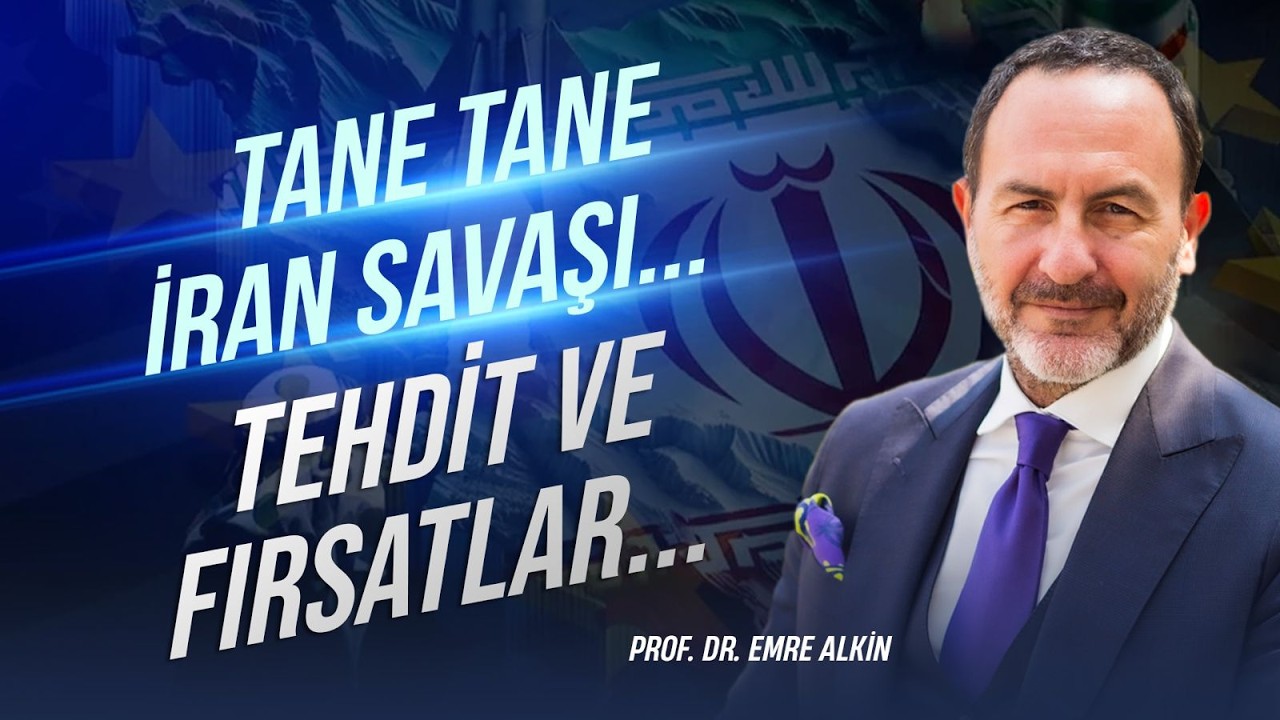 Emre Alkin: İran-İsrail Savaşı ve Türkiye Ekonomisi