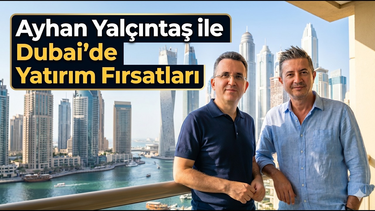 Tunç Şatıroğlu: Dubai Yatırım Fırsatları — 8 Mayıs 2026