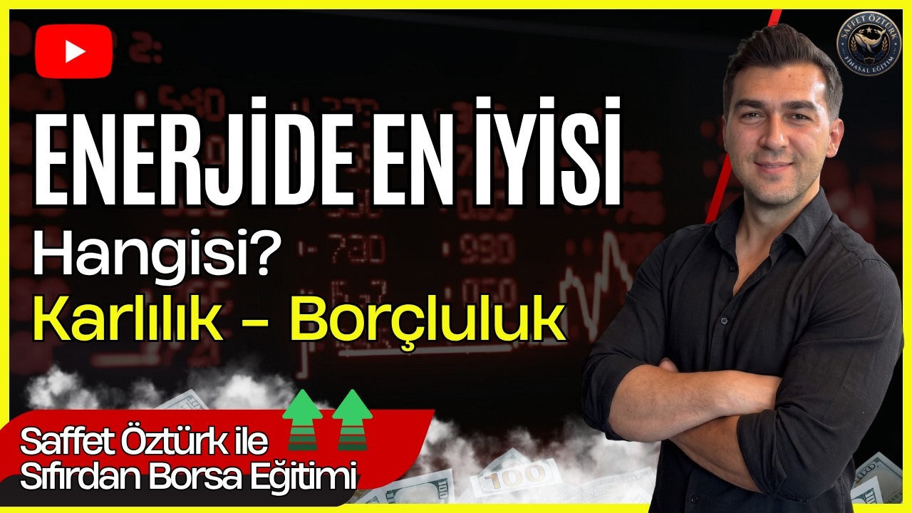 Saffet Öztürk: Enerji Hisseleri Analizi — 21 Temmuz 2026