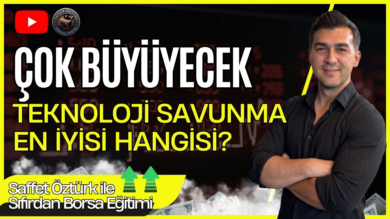 Saffet Öztürk: Teknoloji ve Savunma Hisseleri — 22 Temmuz 2026